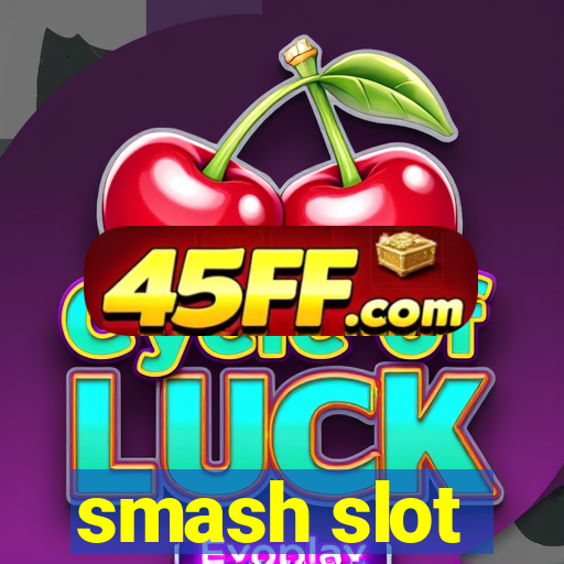 smash slot